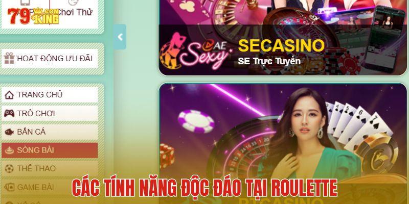 Các tính năng độc đáo tại Roulette