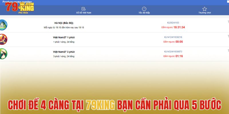 Để chơi đề 4 càng tại nền tảng 79King bạn cần phải qua 5 bước