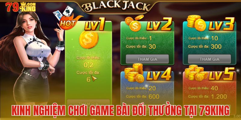 Hãy nắm danh sách các kinh nghiệm chơi game bài đổi thưởng tại 79King